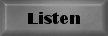 Listen